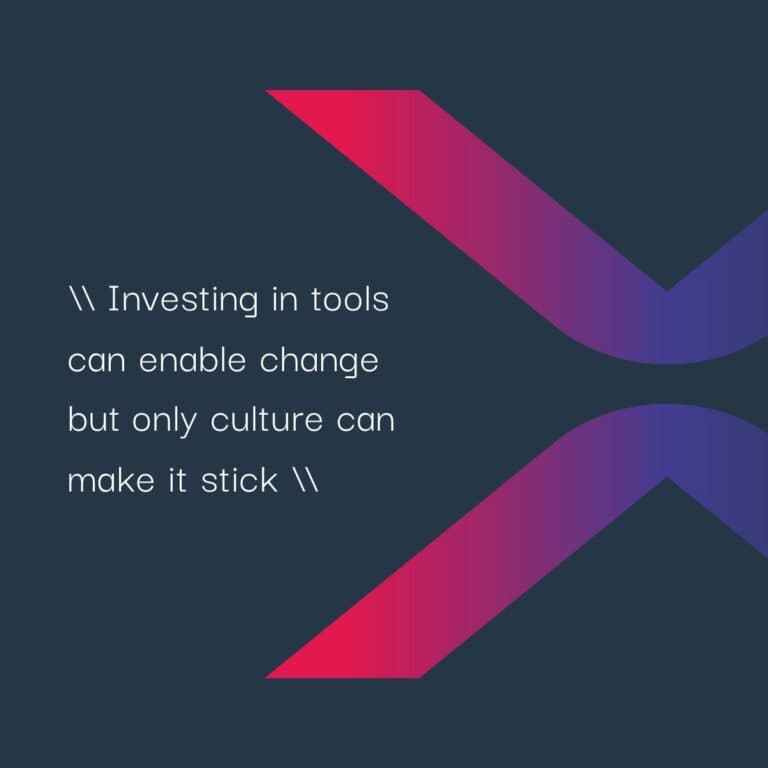 Tools can enable change, but only culture can make it stick