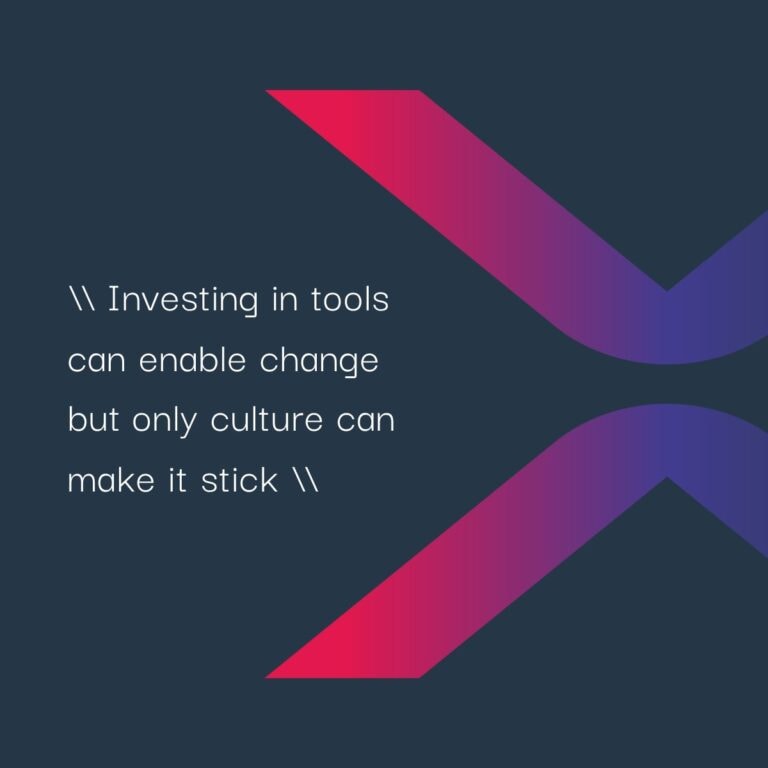 Tools can enable change, but only culture can make it stick